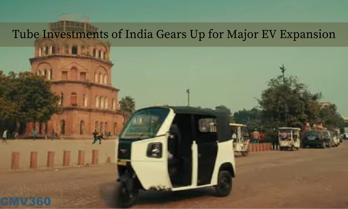 Tube Investments of India Gears Up for Major EV Expansion CMV_360_13_6c0e20ec28.png