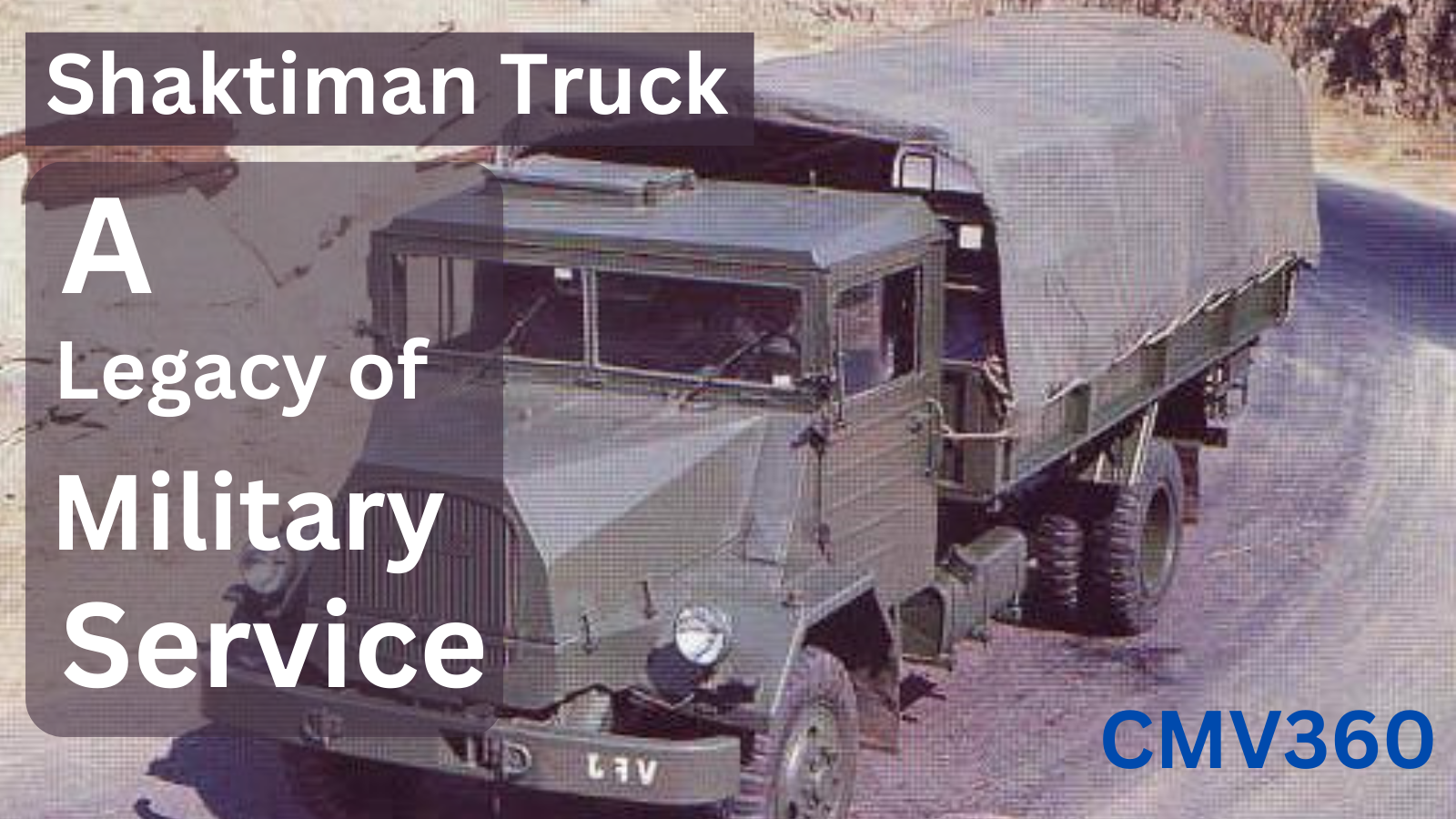 Shaktiman Truck - A Legacy of Military Service Shaktiman_Truck_5d5ccbd878.png
