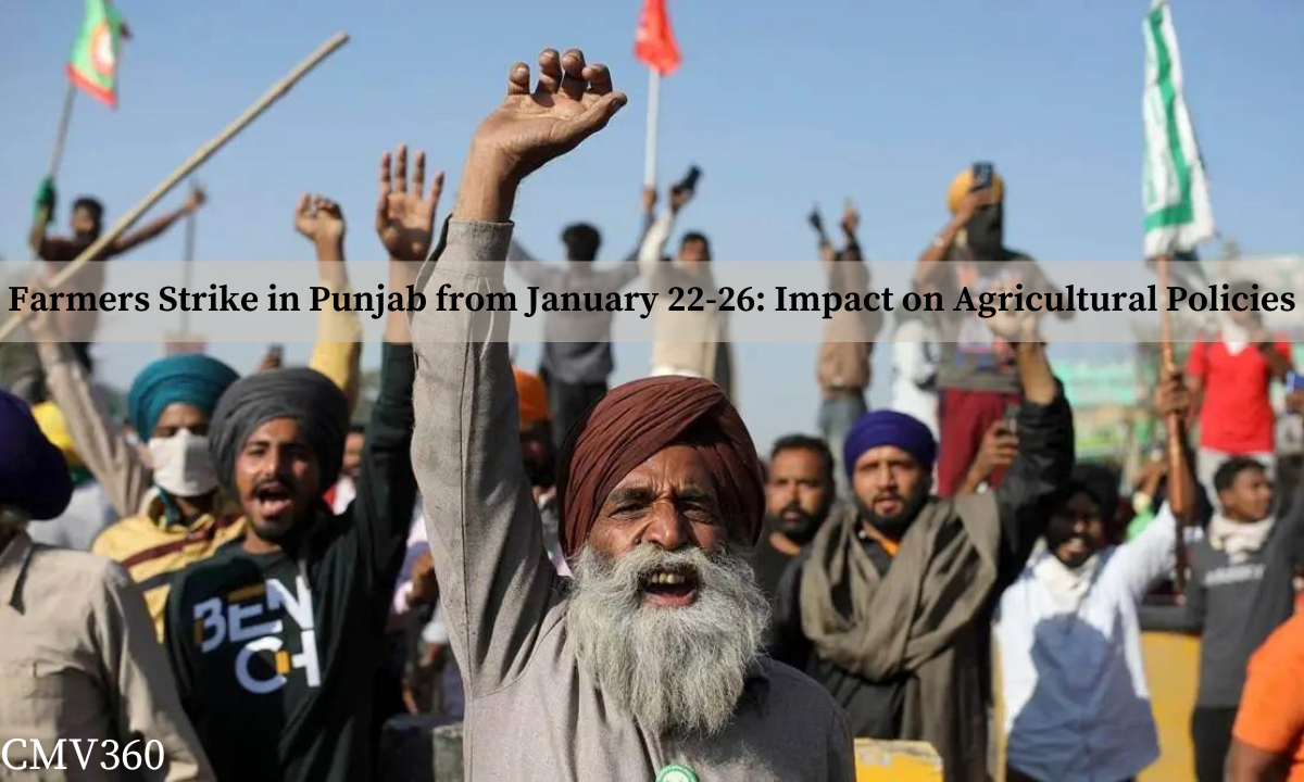 22-26 जनवरी को पंजाब में किसानों की हड़ताल: कृषि नीतियों पर प्रभाव CMV_360_12_423f953ef8.png