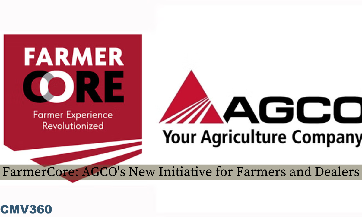FarmerCore: किसानों और डीलरों के लिए AGCO की नई पहल CMV_360_31_5ae66f6a74.png