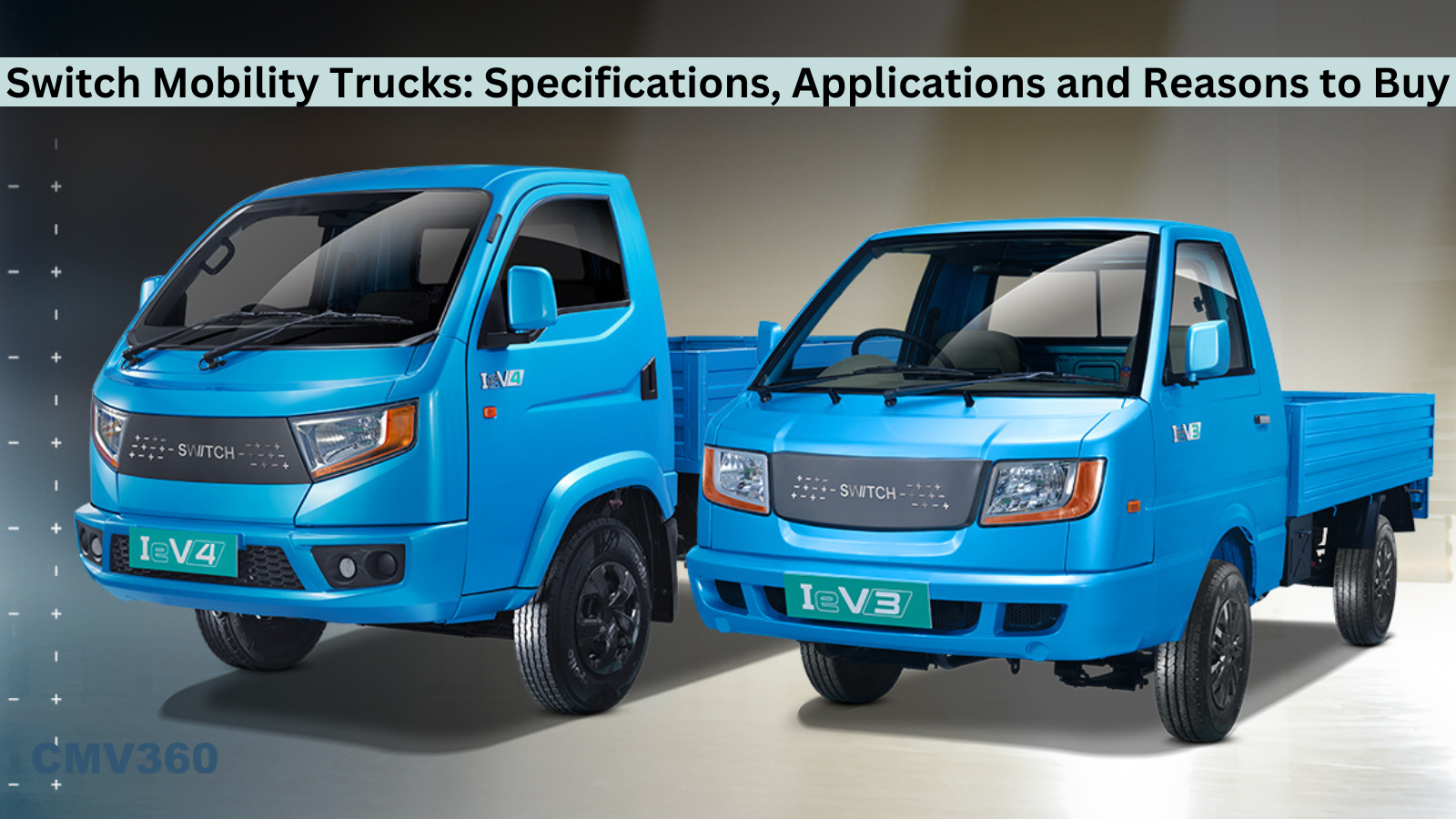 Switch Mobility Trucks: Specifications, Applications and Reasons to Buy Switch_Mobility_Trucks_Specifications_Applications_and_Reasons_to_Buy_b9db201de5.png