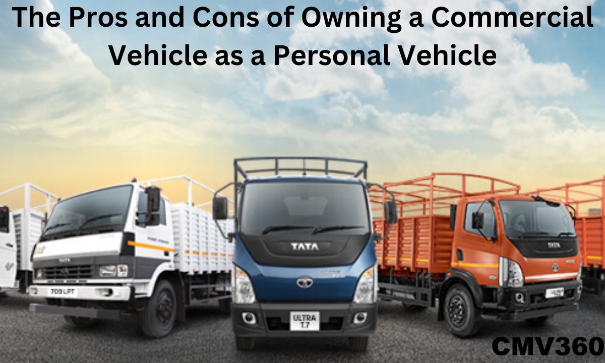 The Pros and Cons of Owning a Commercial Vehicle as a Personal Vehicle.png