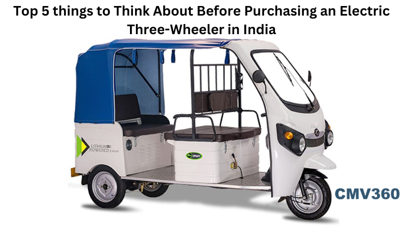 Top 5 things to Think About Before Purchasing an Electric Three-Wheeler in India.png