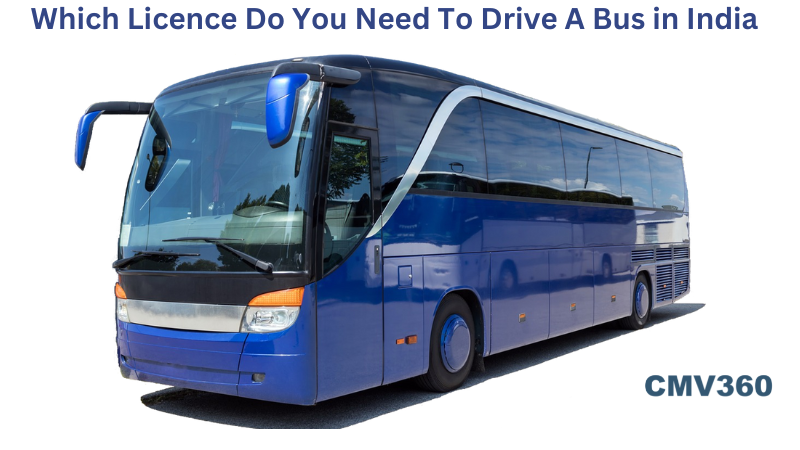 Which Licence Do You Need To Drive A Bus in India? Which_Licence_Do_You_Need_To_Drive_A_Bus_in_India_fd92f32952.png