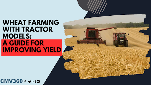 Wheat Farming: Process and Best Tractors for Wheat Farming wheat_farming_e9c892740c.png