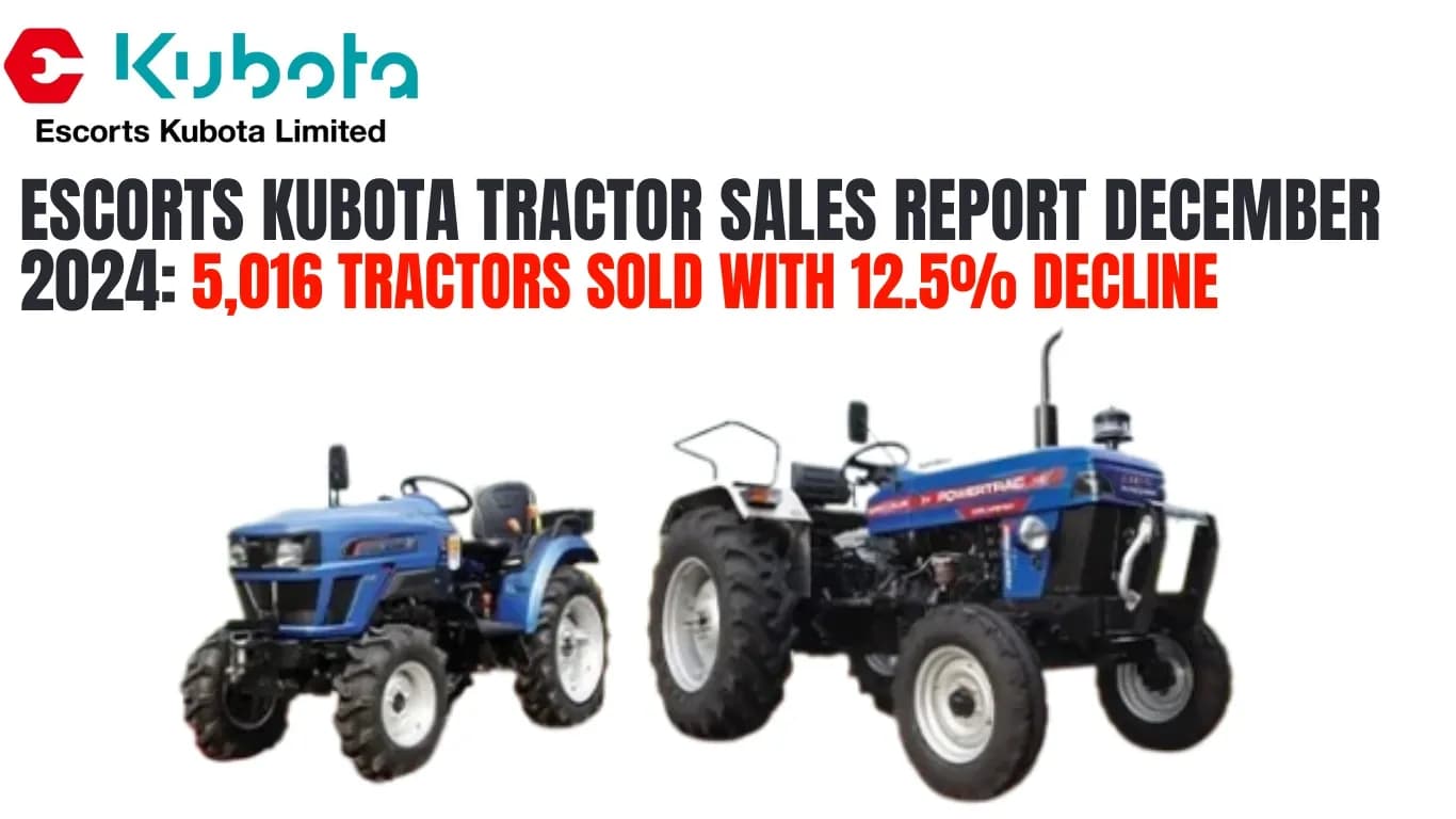 Escorts Kubota Tractor Sales Report December 2024: 5,016 Tractors Sold with 12.5% Decline
