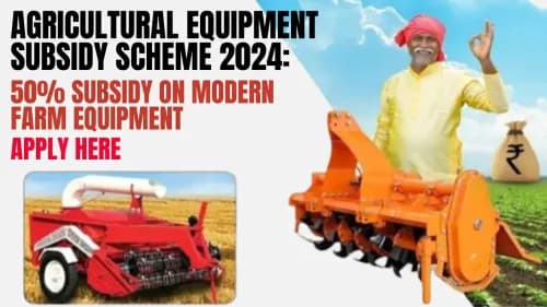 Agricultural Equipment Subsidy Scheme 2024: 50% Subsidy on Modern Farm Equipment – Apply Here Agricultural Equipment Subsidy Scheme 2024: 50% Subsidy on Modern Farm Equipment – Apply Here