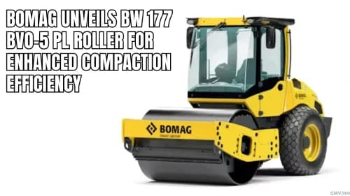 BOMAG Unveils BW 177 BVO-5 PL Roller for Enhanced Compaction Efficiency BOMAG Unveils BW 177 BVO-5 PL Roller for Enhanced Compaction Efficiency