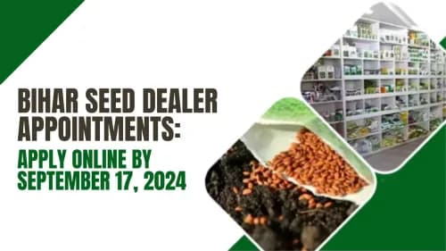 Bihar Seed Dealer Appointments: Apply Online by September 17, 2024 Bihar Seed Dealer Appointments: Apply Online by September 17, 2024