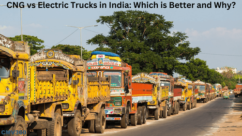 CNG vs Electric Trucks in India: Which is Better and Why? CNG vs Electric Trucks in India