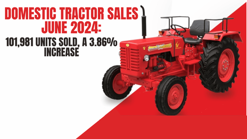 Domestic Tractor Sales Rise by 3.86% in June 2024, Reaching 101,981 Units Domestic Tractor Sales Rise by 3.86% in June 2024, Reaching 101,981 Units