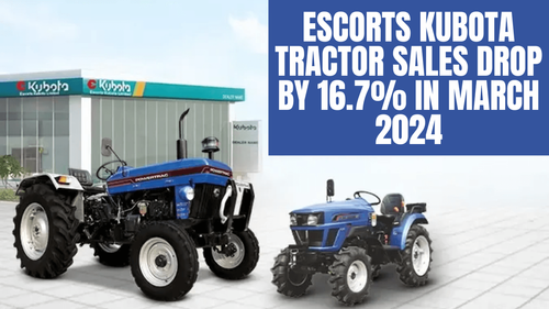 Escorts Kubota Tractor Sales Drop by 16.7% in March 2024 Escorts Kubota Tractor Sales Drop by 16.7% in March 2024