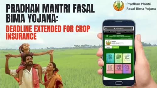 Pradhan Mantri Fasal Bima Yojana: Deadline Extended for Crop Insurance Pradhan Mantri Fasal Bima Yojana: Deadline Extended for Crop Insurance