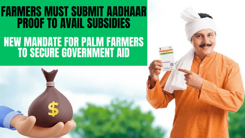 Farmers Must Submit Aadhaar Proof to Avail Subsidies Farmers Must Submit Aadhaar Proof to Avail Subsidies