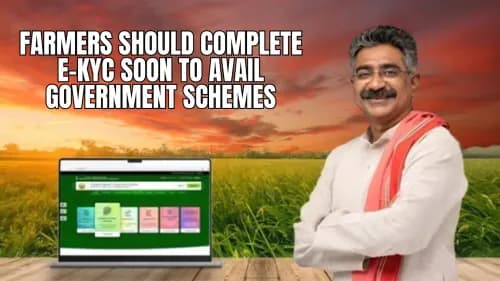 Farmers Should Complete e-KYC Soon to Avail Government Schemes Farmers Should Complete e-KYC Soon to Avail Government Schemes