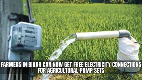 Farmers in Bihar Can Now Get Free Electricity Connections for Agricultural Pump Sets Farmers in Bihar Can Now Get Free Electricity Connections for Agricultural Pump Sets