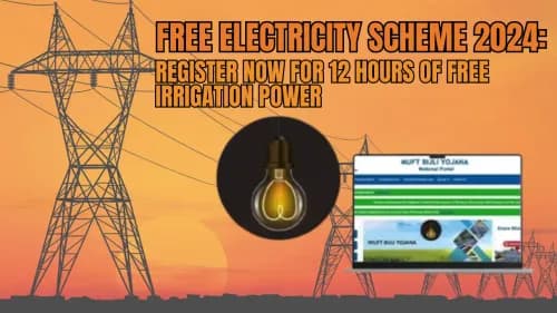 Free Electricity Scheme 2024: Register Now for 12 Hours of Free Irrigation Power Free Electricity Scheme 2024: Register Now for 12 Hours of Free Irrigation Power