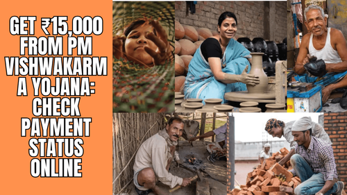 Get ₹15,000 from PM Vishwakarma Yojana: Check Payment Status Online Get ₹15,000 from PM Vishwakarma Yojana: Check Payment Status Online