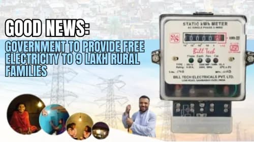 Good News: Government to Provide Free Electricity to 9 Lakh Rural Families Good News: Government to Provide Free Electricity to 9 Lakh Rural Families