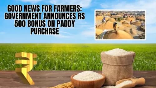 Good News for Farmers: Government Announces Rs 500 Bonus on Paddy Purchase Good News for Farmers: Government Announces Rs 500 Bonus on Paddy Purchase