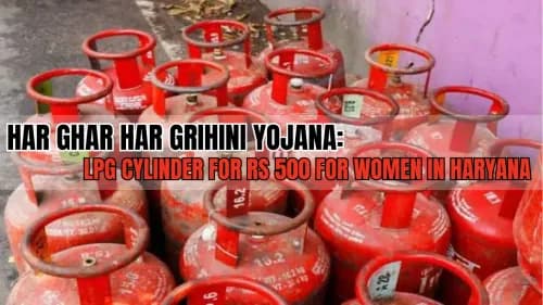 Har Ghar Har Grihini Yojana: LPG Cylinder for Rs 500 for Women in Haryana Har Ghar Har Grihini Yojana: LPG Cylinder for Rs 500 for Women in Haryana