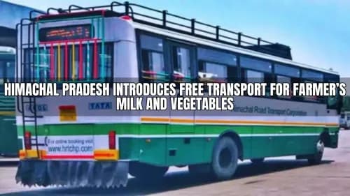 Himachal Pradesh Introduces Free Transport for Farmer’s Milk and Vegetables Himachal Pradesh Introduces Free Transport for Farmer’s Milk and Vegetables