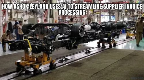 How Ashok Leyland Uses AI to Streamline Supplier Invoice Processing How Ashok Leyland Uses AI to Streamline Supplier Invoice Processing