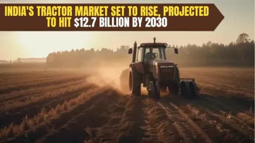 India's Tractor Market Set to Rise, Projected to Hit $12.7 Billion by 2030 India's Tractor Market Set to Rise, Projected to Hit $12.7 Billion by 2030