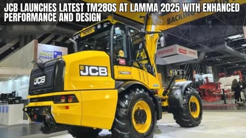 JCB Launches Latest TM280S at LAMMA 2025 with Enhanced Performance and Design JCB Launches Latest TM280S at LAMMA 2025 with Enhanced Performance and Design