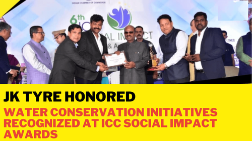 JK Tyre Honored: Water Conservation Initiatives Recognized at ICC Social Impact Awards JK Tyre Honored: Water Conservation Initiatives Recognized at ICC Social Impact Awards