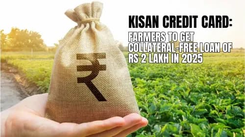 Kisan Credit Card: Farmers to Get Collateral-Free Loan of Rs 2 Lakh in 2025 Kisan Credit Card: Farmers to Get Collateral-Free Loan of Rs 2 Lakh in 2025