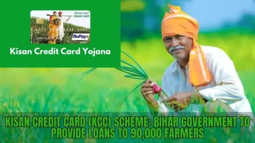 Kisan Credit Card (KCC) Scheme: Bihar Government to Provide Loans to 90,000 Farmers Kisan Credit Card (KCC) Scheme: Bihar Government to Provide Loans to 90,000 Farmers