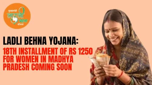 Ladli Behna Yojana: 18th Installment of Rs 1250 for Women in Madhya Pradesh Coming Soon Ladli Behna Yojana: 18th Installment of Rs 1250 for Women in Madhya Pradesh Coming Soon
