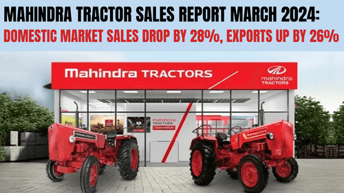Mahindra Tractor Sales Report March 2024: Domestic Market Sales Drop by 28%, Exports Up by 26% Mahindra Tractor Sales Report March 2024: Domestic Market Sales Drop by 28%, Exports Up by 26%