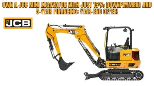 Own a JCB Mini Excavator with Just 15% Downpayment and 5-Year Financing: Year-End Offer! Own a JCB Mini Excavator with Just 15% Downpayment and 5-Year Financing: Year-End Offer!