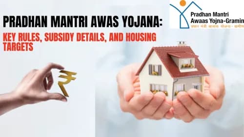Pradhan Mantri Awas Yojana: Key Rules, Subsidy Details, and Housing Targets Pradhan Mantri Awas Yojana: Key Rules, Subsidy Details, and Housing Targets