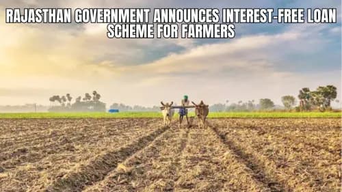Rajasthan Government Announces Interest-Free Loan Scheme for Farmers Rajasthan Government Announces Interest-Free Loan Scheme for Farmers