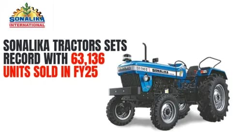 Sonalika Tractors Sets Record with 63,136 Units Sold in FY25 Sonalika Tractors Sets Record with 63,136 Units Sold in FY25