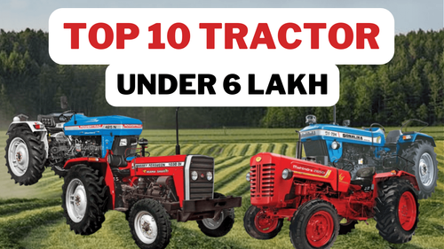 Best Tractors in India Under 6 Lakhs | Top Picks for Efficient & Affordable Farming Solutions Best Tractors in India Under 6 Lakhs | Top Picks for Efficient & Affordable Farming Solutions