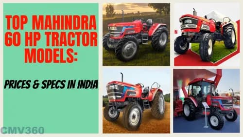 Top Mahindra 60 HP Tractor Models: Prices & Specs in India Top Mahindra 60 HP Tractor Models: Prices & Specs in India