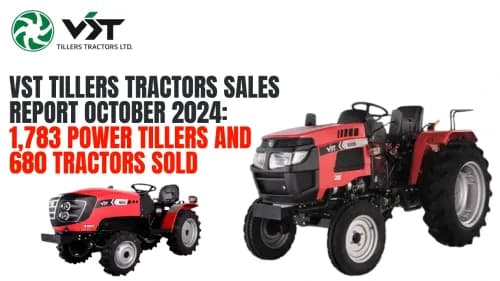 VST Tillers Tractors Sales Report October 2024: 1,783 Power Tillers and 680 Tractors Sold VST Tillers Tractors Sales Report October 2024: 1,783 Power Tillers and 680 Tractors Sold