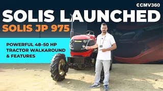 Solis Launched Solis JP 975 | Powerful 48–50 HP Tractor Walkaround & Features Solis Launched Solis JP 975 | Powerful 48–50 HP Tractor Walkaround & Features