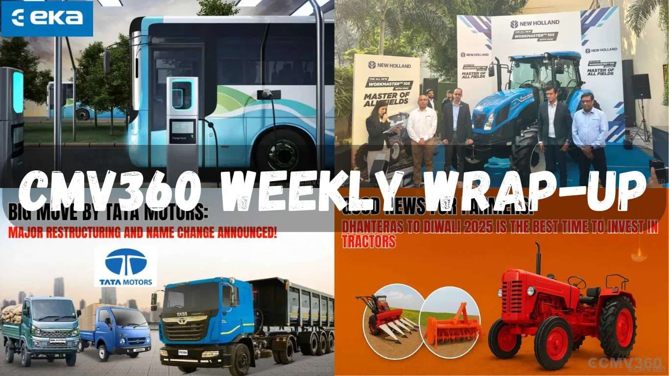 CMV360 Weekly Wrap-Up | 13th – 18th Oct 2025: VECV Investment, Tata Restructuring, EV & Tractor Launches, EKA & Blue Energy Expansions, and Govt EV Safety Updates CMV360 Weekly Wrap-Up | 13th – 18th Oct 2025: VECV Investment, Tata Restructuring, EV & Tractor Launches, EKA & Blue Energy Expansions, and Govt EV Safety Updates