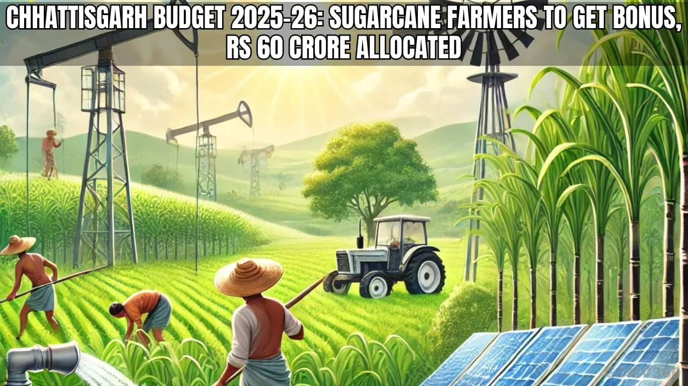 Chhattisgarh Budget 2025–26: Sugarcane Farmers to Get Bonus, Rs 60 Crore Allocated Chhattisgarh Budget 2025â26 Sugarcane Farmers to Get Bonus, Rs 60 Crore Allocated.webp