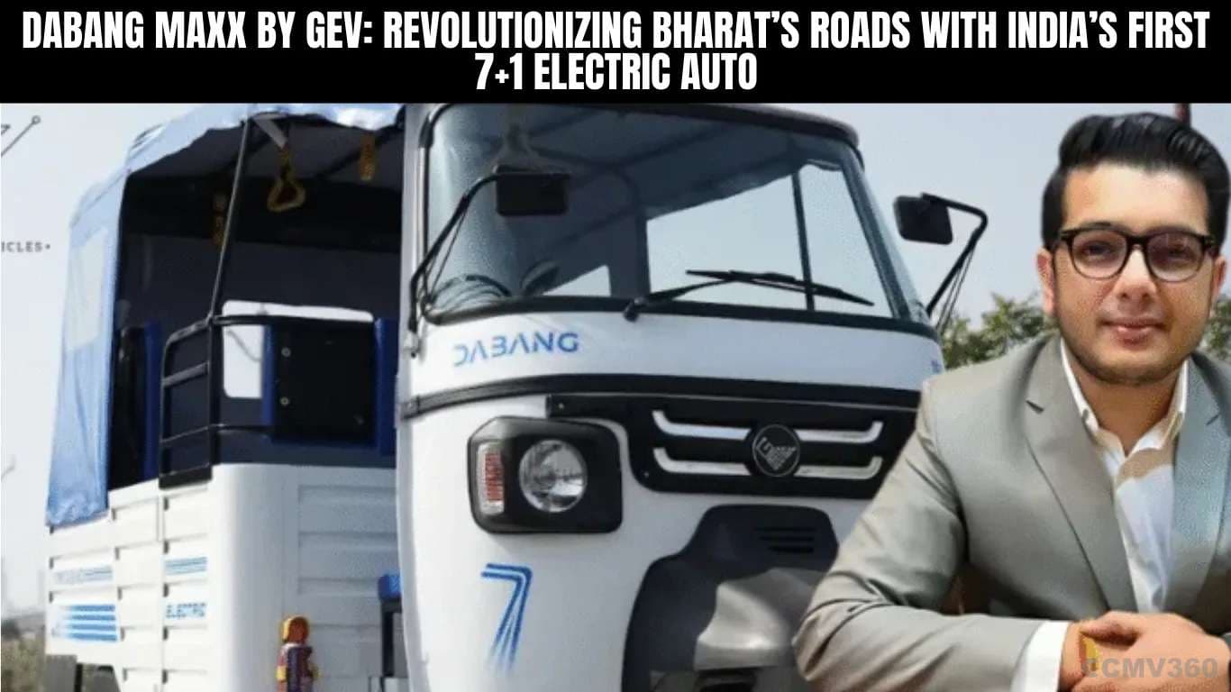 Dabang MaxX by GEV: Revolutionizing Bharat’s Roads with India’s First 7+1 Electric Auto Dabang Maxx By GEV.webp