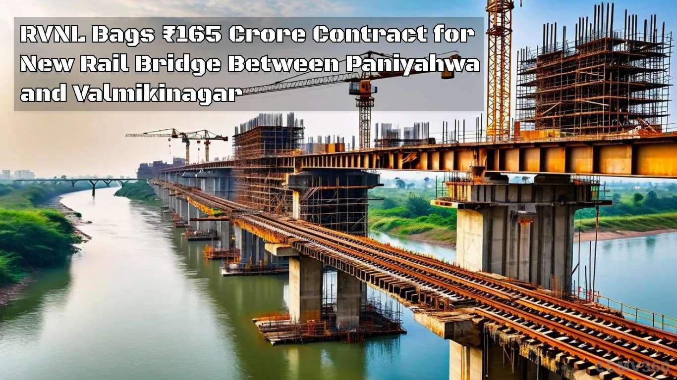 RVNL Bags ₹165 Crore Contract for New Rail Bridge Between Paniyahwa and Valmikinagar RVNL Bags ₹165 Crore Contract for New Rail Bridge Between Paniyahwa and Valmikinagar
