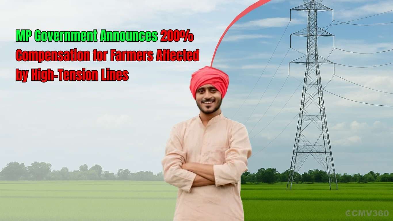 MP Government Announces 200% Compensation for Farmers Affected by High-Tension Lines MP Govt Offers 200% Compensation for High-Tension Line Land