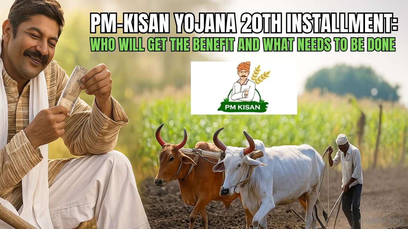 PM-Kisan Yojana 20th Installment: Who Will Get the Benefit and What Needs to Be Done PM-Kisan Yojana 20th Installment Who Will Get the Benefit and What Needs to Be Done.webp