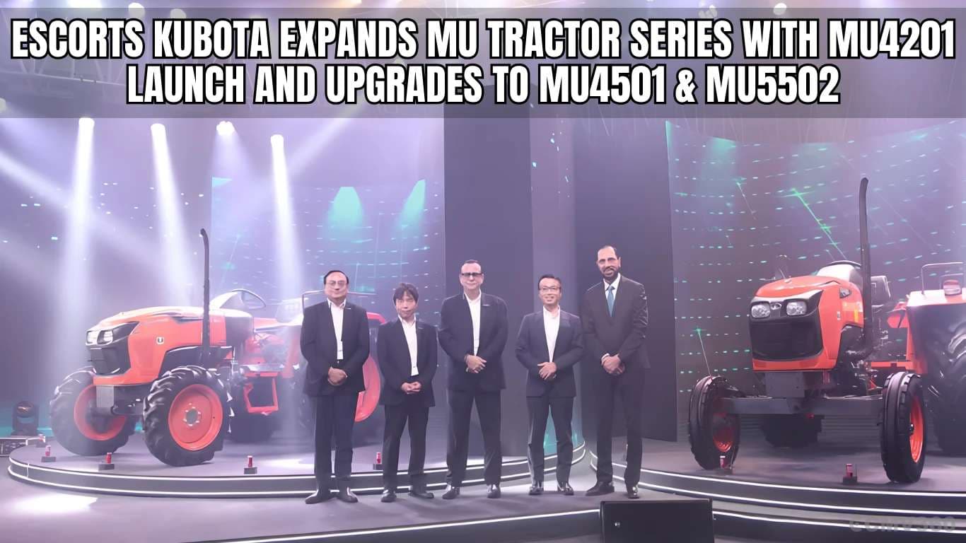 Escorts Kubota Expands MU Tractor Series with MU4201 Launch and Upgrades to MU4501 & MU5502 Escort Kubota Expands MU Tractor Series.webp