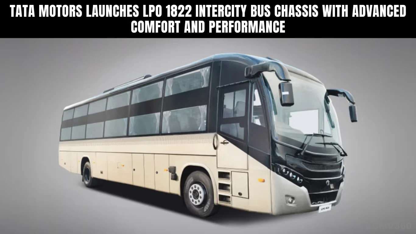 Tata Motors Launches LPO 1822 Intercity Bus Chassis with Advanced Comfort and Performance Tata Motors Launches Advanced LPO 1822 Bus Chassis